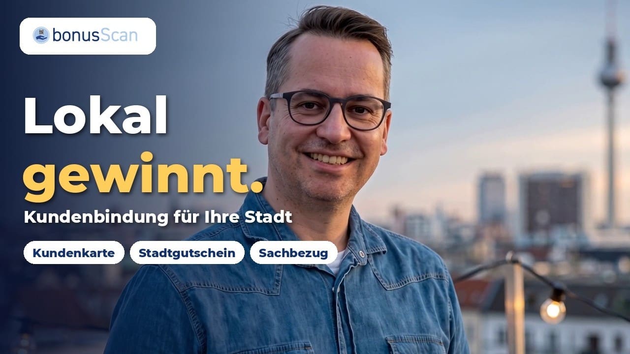 Lokal gewinnt: Kundenkarte, Stadtgutschein & Sachbezug für Ihre Stadt | bonusScan
