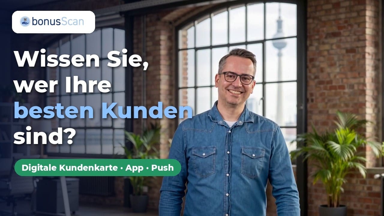 Wissen Sie, wer Ihre besten Kunden sind? | Digitale Kundenkarte mit bonusScan