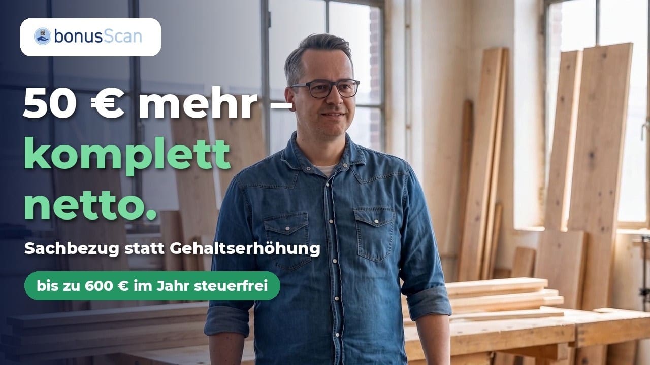 50 € mehr – komplett netto: Sachbezug statt Gehaltserhöhung | bonusScan